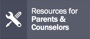 Click HERE for Resources for Parent & Counselors